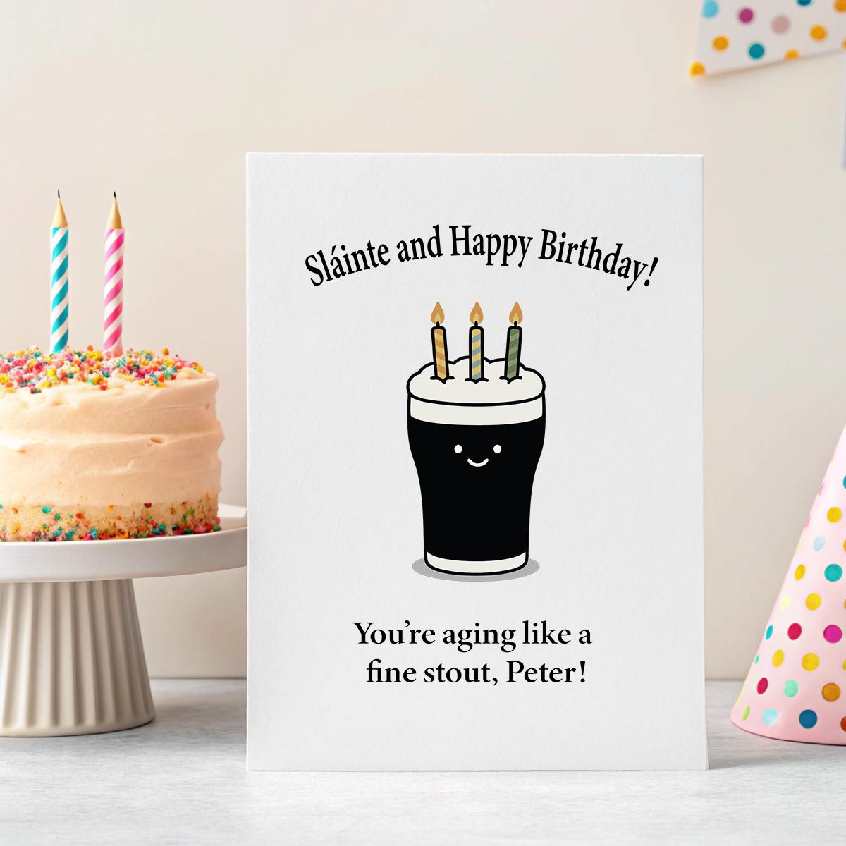 Funny Irish Birthday Card – Personalised Name – You're Aging Like a Fine Stout – Sláinte Pint Card – Printed Inside Optional