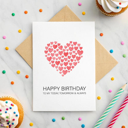 Personalised Partner Birthday Card – ‘To My Today, Tomorrow & Always’ Romantic Heart Design